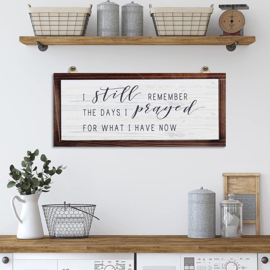 I Still Remember the Days I Prayed for What I Have Now Rustic Hanging Wood Wall Sign Retro Vintage Home Decor Wooden Farmhouse Plaque for Garden Home Farmhouse(White Background)